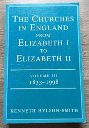 The Churches in England from Elizabeth I to Elizabeth II: Volume 3: 1833-1998