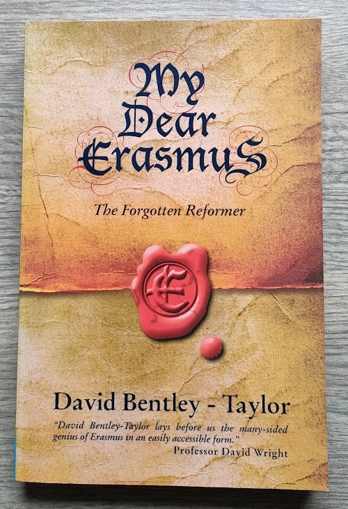 My Dear Erasmus: The Forgotten Reformer