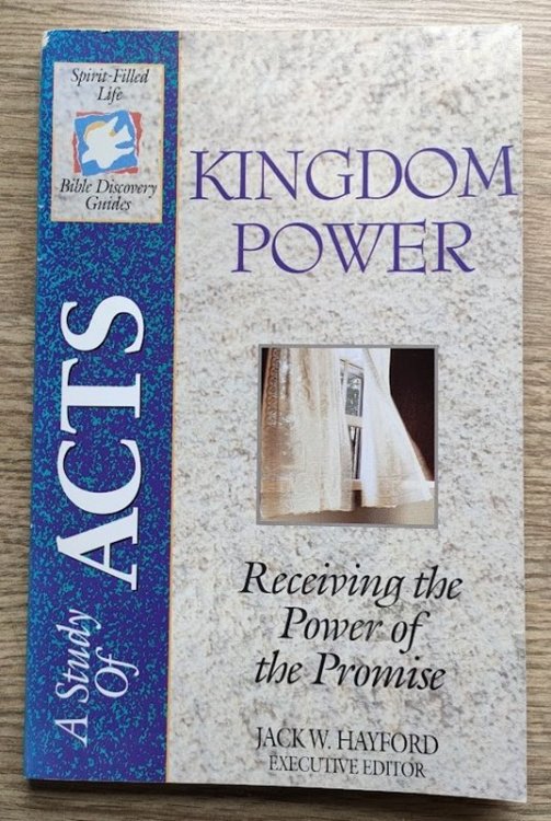 Kingdom Power: Receiving the Power of the Promise: A Study in the Book of Acts
