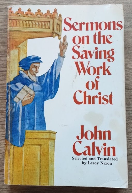 Sermons on the Saving Work of Christ (previously published as The Deity of Christ and other sermons)