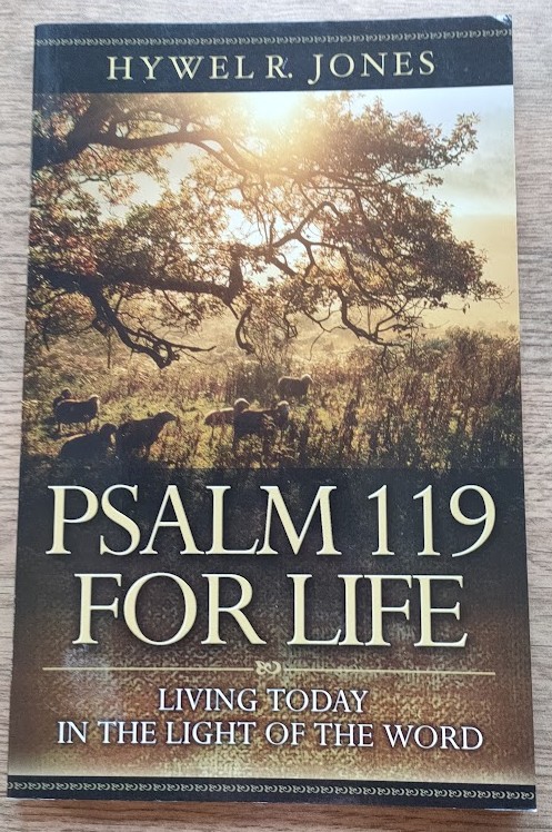 Psalm 119 for Life: Living Today in the Light of the Word