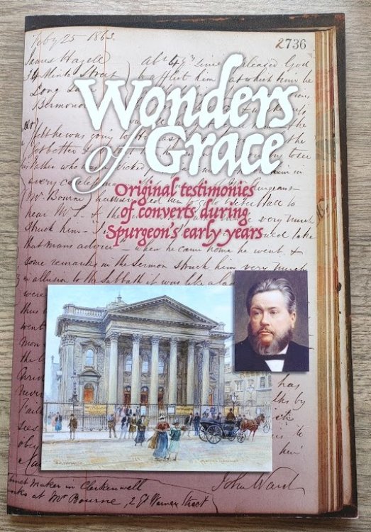 Wonders of Grace: Original Testimonies of Converts During Spurgeon's Early Years