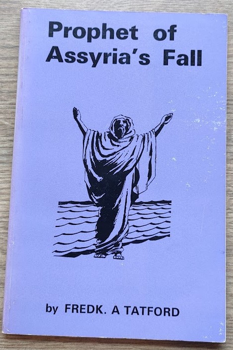 Prophet of Assyria's Fall: An Exposition of the Prophecy of Nahum
