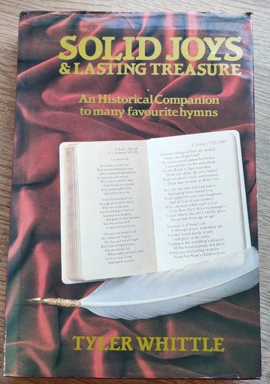 Solid Joys and Lasting Treasure: An Historical Companion to Many Favourite Hymns