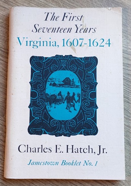 The First Seventeen Years: Virginia, 1607-1624 (Jamestown Booklet No 1)