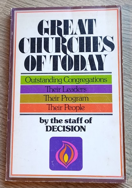 Great Churches of Today: Outstanding Congregations; Their Leaders; Their Program; Their People (Decision books)