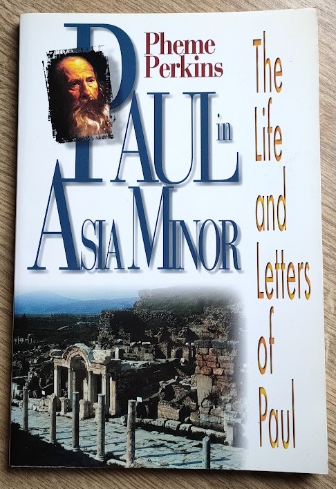 Paul in Asia Minor: The Life and Letters of Paul