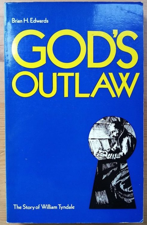 God's Outlaw: The Story of William Tyndale