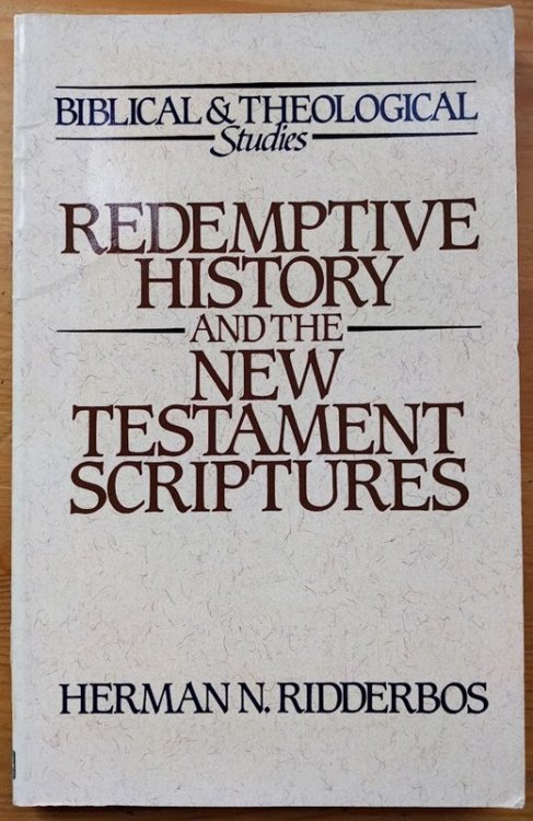 Redemptive History and the New Testament Scriptures (Biblical and Theological Studies)