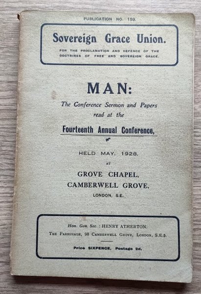 Man: The Conference Sermon and Papers Read at the Fourteenth Annual Conference, Held May 1928, at Grove Chapel, Camberwell Grove, London, SE