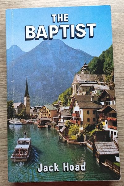 The Baptist: An Historical and Theological Study of the Baptist Identity