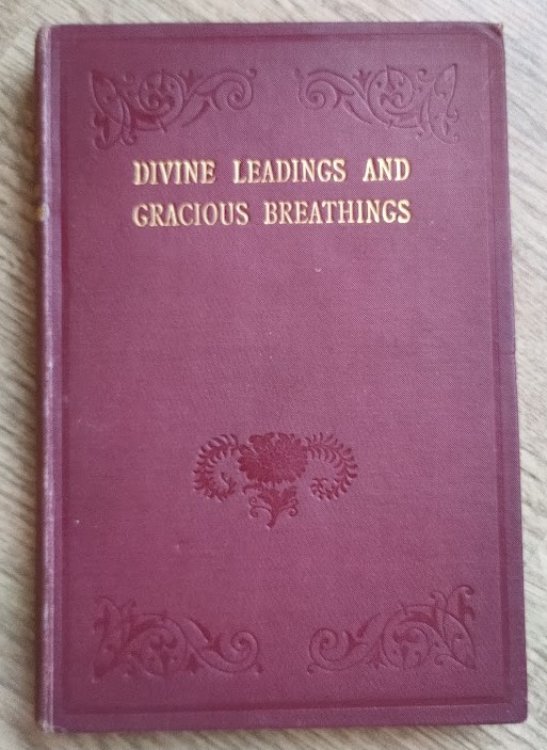 Divine Leadings and Gracious Breathings: Being the Memoir of Esther Sharp (of Burnett's, Cross-in-hand, Sussex)