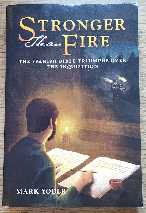 Stronger Than Fire: The Spanish Bible Triumphs Over the Inquisition