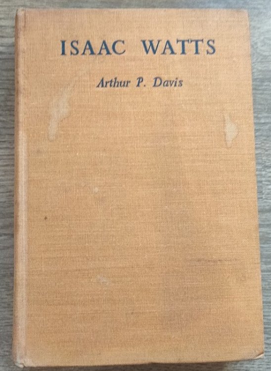 Isaac Watts: His Life and Works