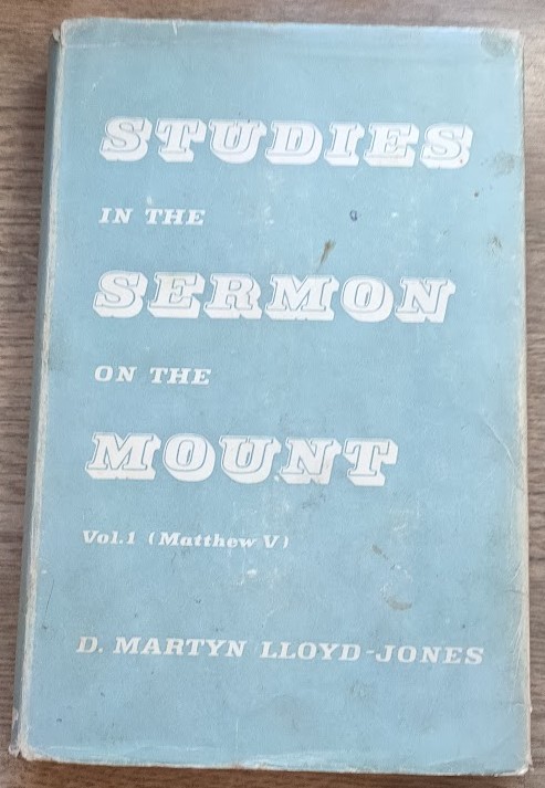 Studies in the Sermon on the Mount: Volume 1 (only, of 2): Matthew 5:1-48