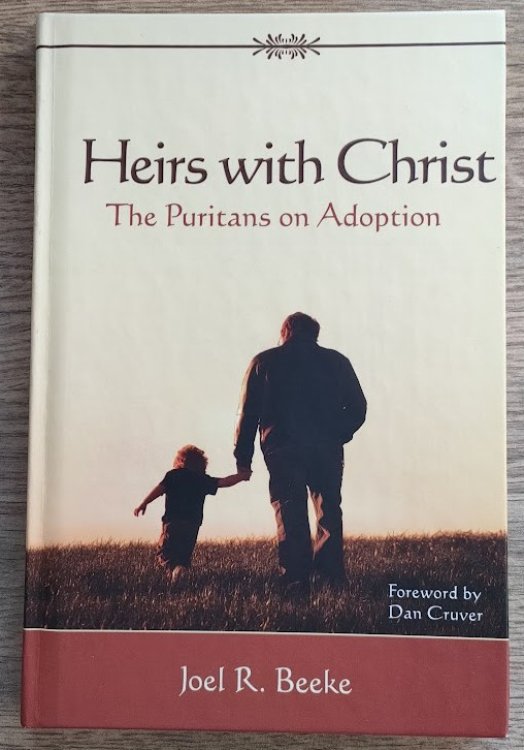 Heirs with Christ: The Puritans on Adoption