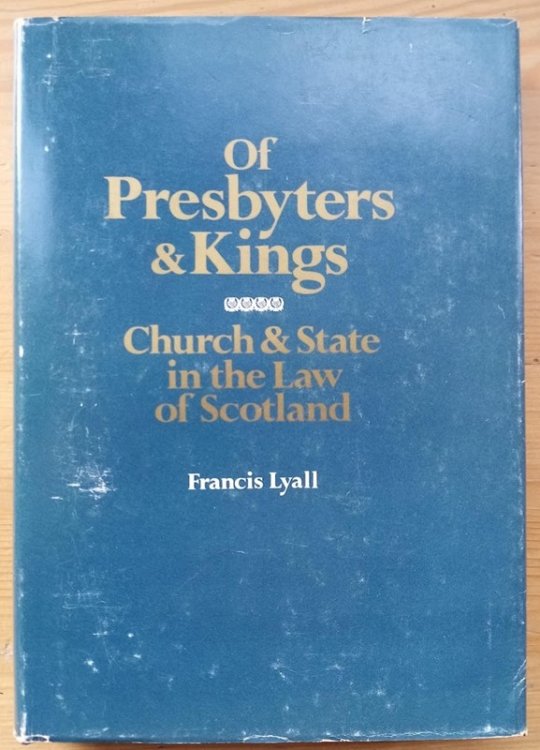 Of Presbyters and Kings: Church and State in the Law of Scotland