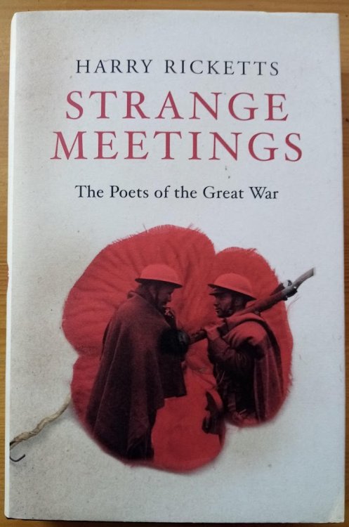 Strange Meetings: The Poets of the Great War