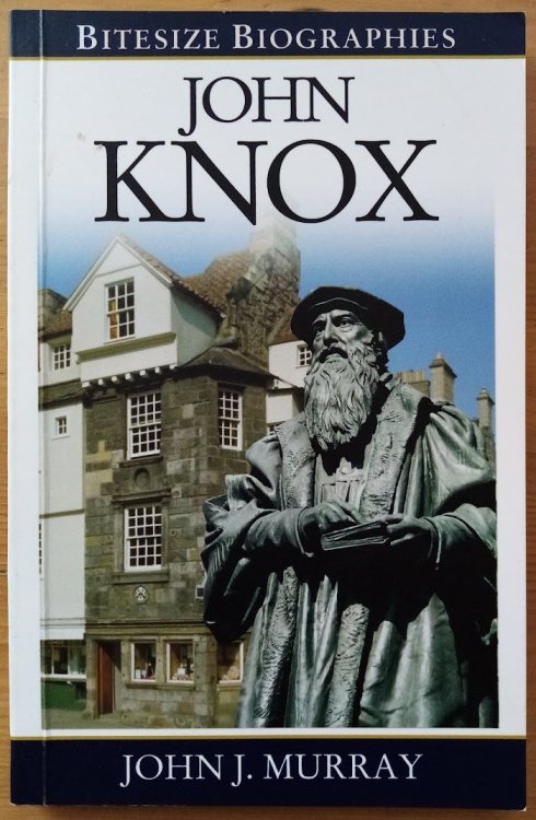 John Knox (Bitesize Biographies)