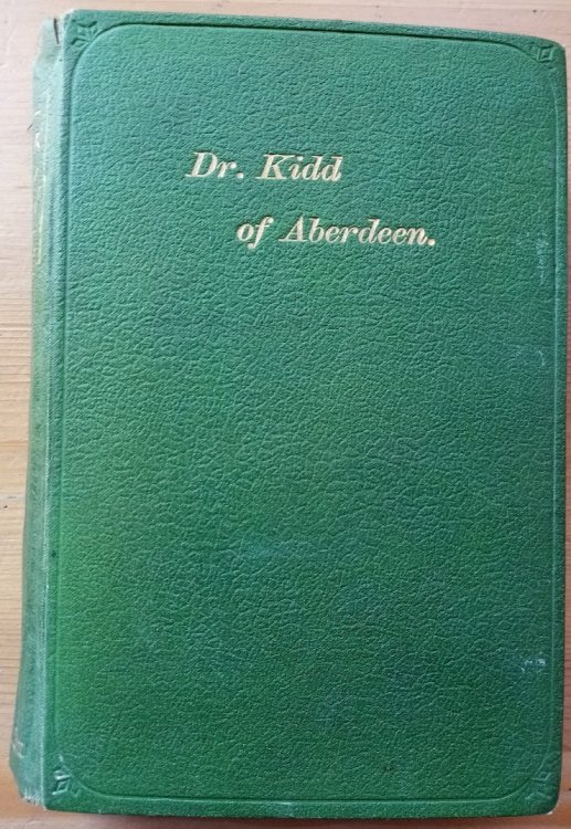 Dr Kidd of Aberdeen: A Picture of Religious Life in By-Gone Days
