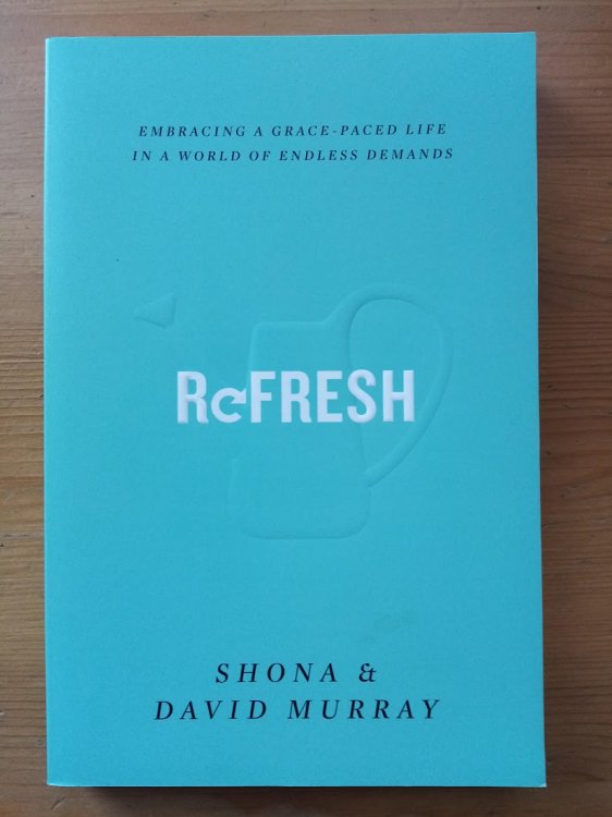 Refresh: Embracing a Grace-Paced Life in a World of Endless Demands