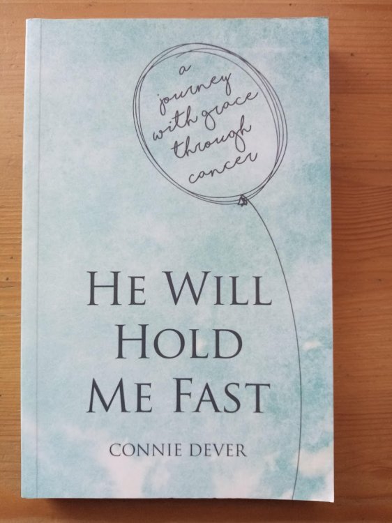 He Will Hold Me Fast: A Journey with Grace through Cancer
