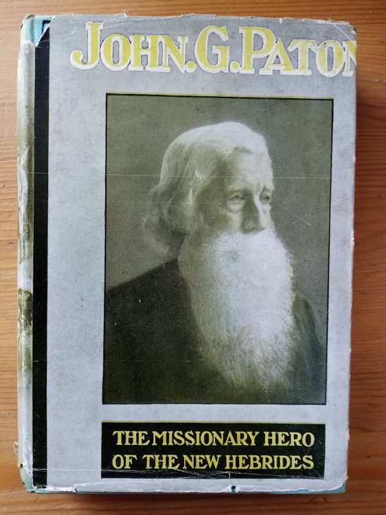 John Gibson Paton, DD, The Missionary Hero of the New Hebrides