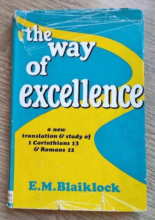 The Way of Excellence: A New Translation and Study of 1 Corinthians 13 and Romans 12