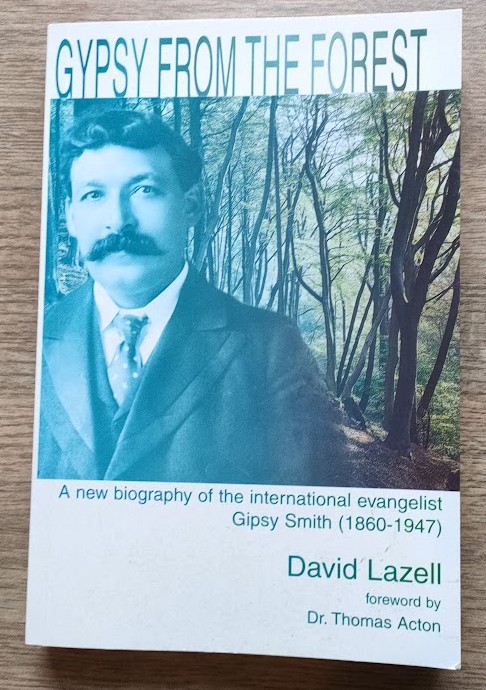 Gypsy from the Forest: A New Biography of the International Evangelist Gipsy Smith (1860-1947)
