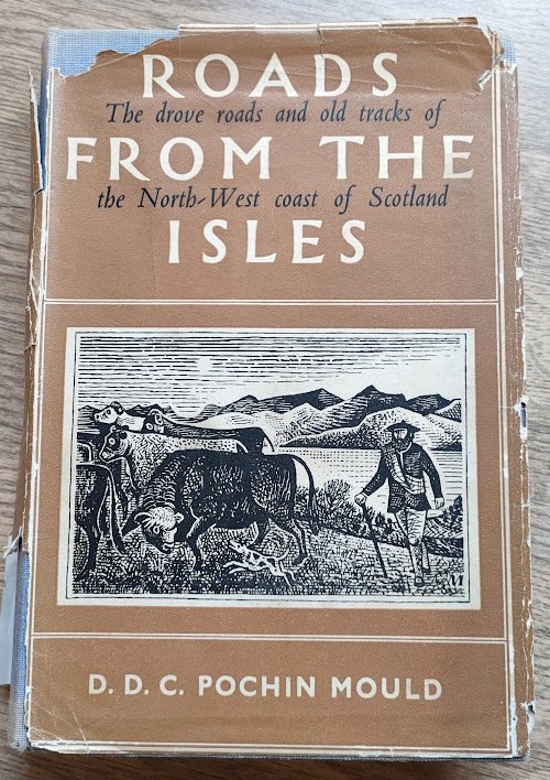 The Roads from the Isles: A Study of the North-west Highland Tracks