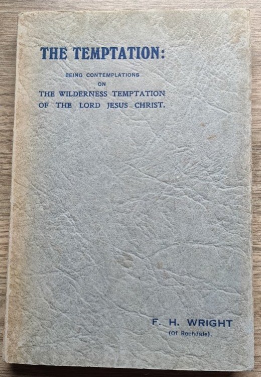 The Temptation: Being Contemplations on the Wilderness Temptation of the Lord Jesus Christ