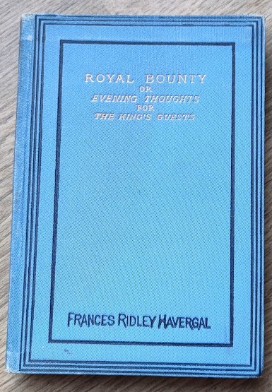 Royal Bounty: or Evening Thoughts for the King's Guests