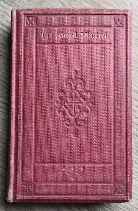 The Sacred Minstrel: A Collection of Spiritual Songs, with Biographical Sketches of the Authors