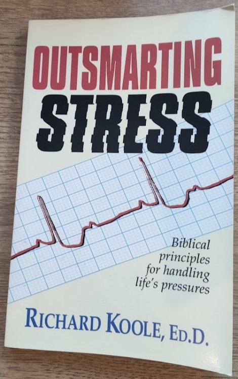 Outsmarting Stress: Biblical Principles for Handling Life's Pressures