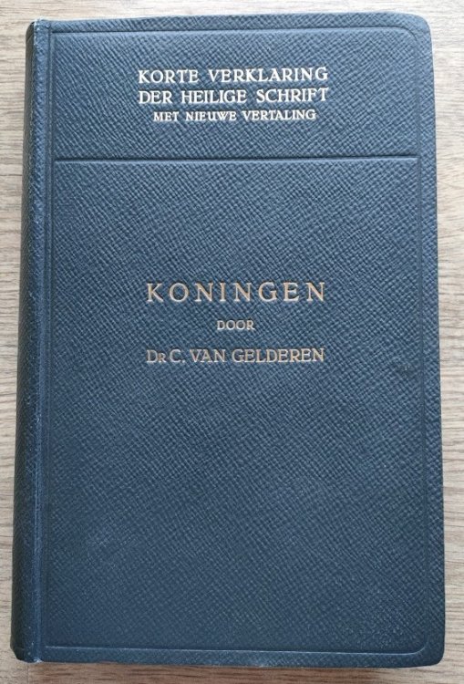 De Boeken der Koningen: Opnieuw uit den Grondtekst Vertaald en Verklaard: Deel 2: 1 Koningen 12-22 en 2 Koningen 1-4 (Korte Verklaring)