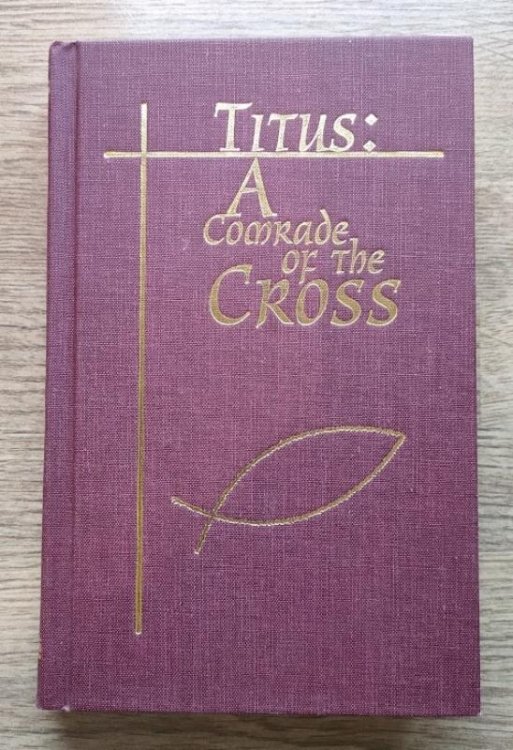 Titus: A Comrade of the Cross (Rare Collector's Series)
