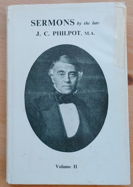 Sermons By the Late Joseph Charles Philpot: Volume 2: Sermons 7-10