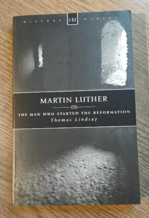 Martin Luther: The Man Who Started the Reformation