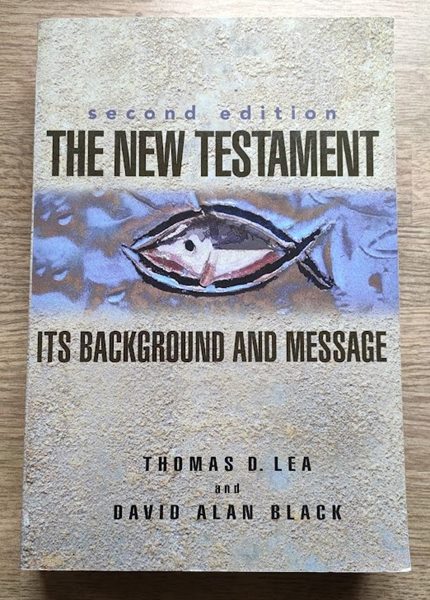 The New Testament: Its Background and Message