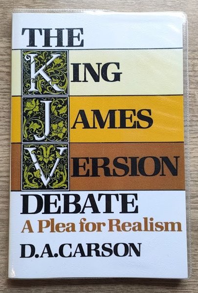 The King James Version Debate: A Plea for Realism