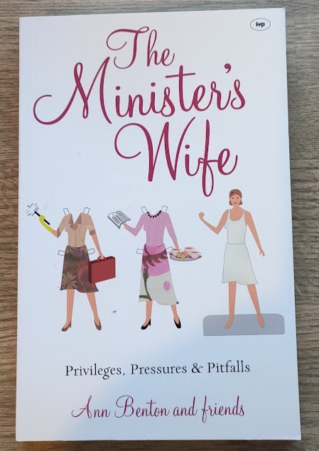 The Minister's Wife: Privileges, Pressures & Pitfalls