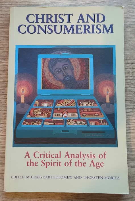 Christ and Consumerism: A Critical Analysis of the Spirit of the Age