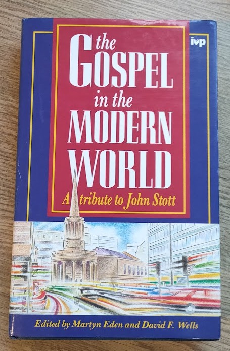 The Gospel in the Modern World: A Tribute to John Stott