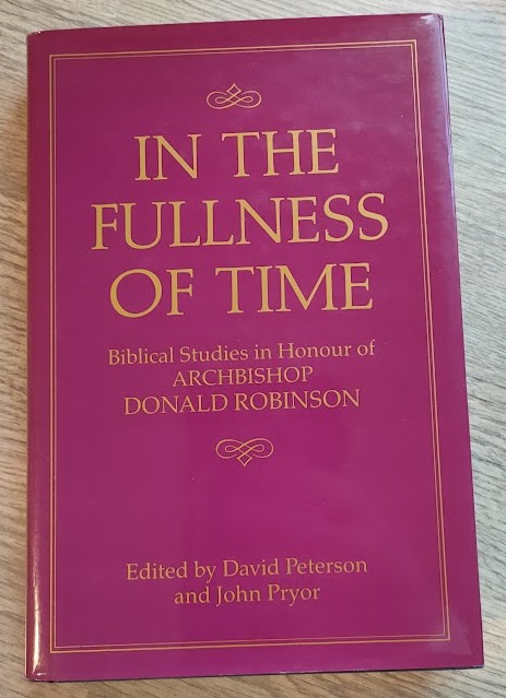 In the Fullness of Time: Biblical Studies in Honour of Archbishop Donald Robinson