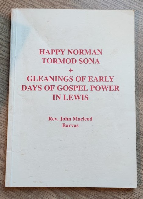Happy Norman (Tormod Sona) & Gleanings of Early Days of Gospel Power in Lewis