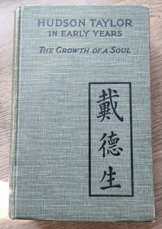 Hudson Taylor in Early Years: The Growth of a Soul