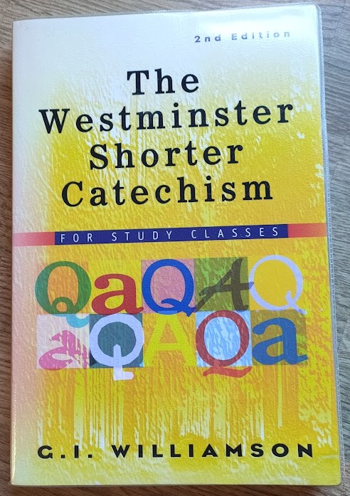 The Westminster Shorter Catechism: For Study Classes: 2nd Edition in 1 Volume