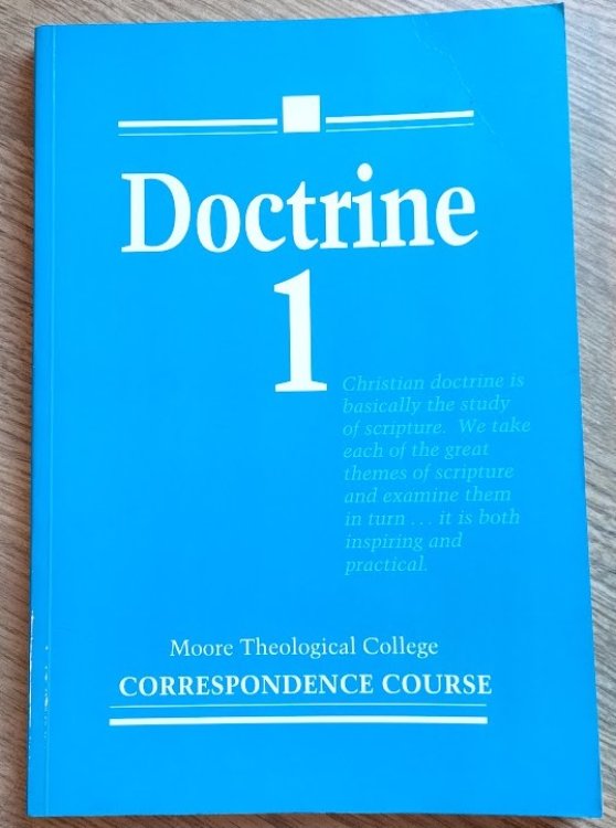 Doctrine 1: Moore Theological College Correspondence Course