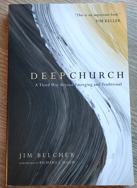 Deep Church: A Third Way Beyond Emerging and Traditional