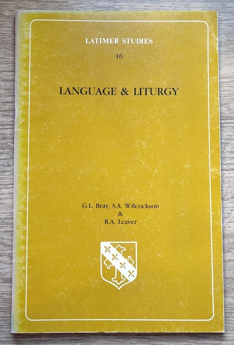 Language & Liturgy (Latimer Studies 16)